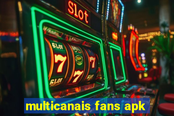 multicanais fans apk